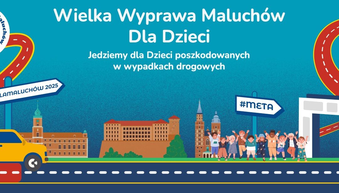 Rusza Wielka Wyprawa Maluchów, a z nią zbiórka pieniędzy dla dzieci poszkodowanych w wypadkach drogowych.